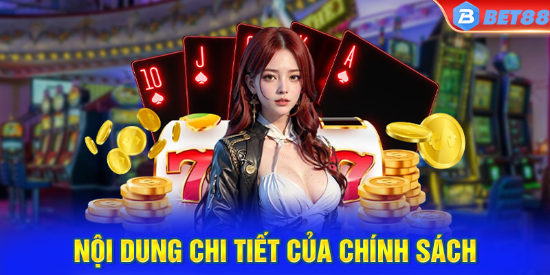 Chơi có trách nhiệm - Nội dung chi tiết của chính sách